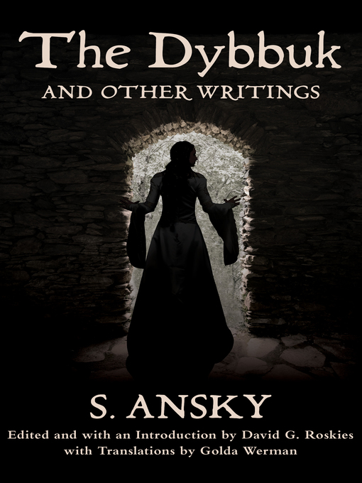 Title details for Dybbuk and Other Writings by S. Ansky - Wait list